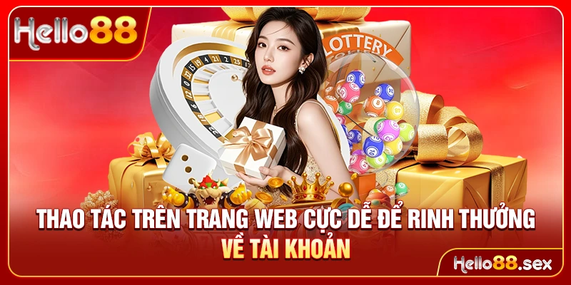 Thao tác trên trang web cực dễ để rinh thưởng về tài khoản